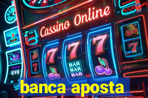 banca aposta